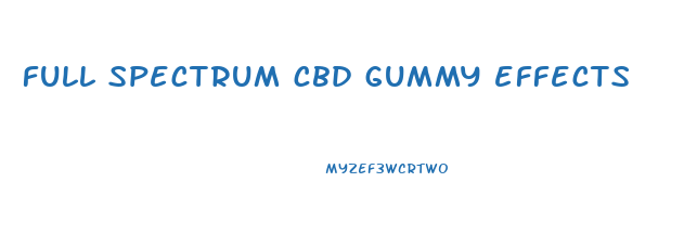 full spectrum cbd gummy effects
