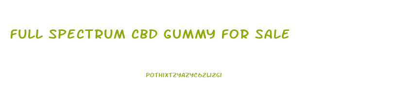 full spectrum cbd gummy for sale