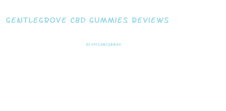 gentlegrove cbd gummies reviews