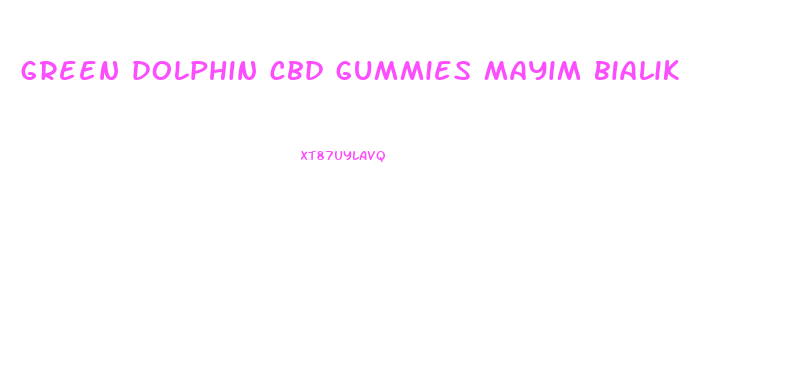 green dolphin cbd gummies mayim bialik