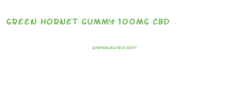 green hornet gummy 100mg cbd