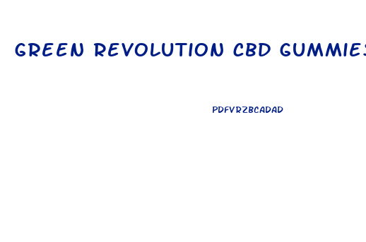 green revolution cbd gummies