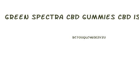 green spectra cbd gummies cbd isolate formula