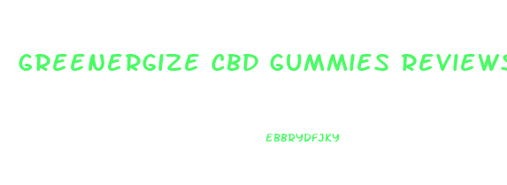 greenergize cbd gummies reviews