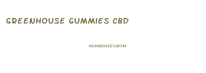 greenhouse gummies cbd