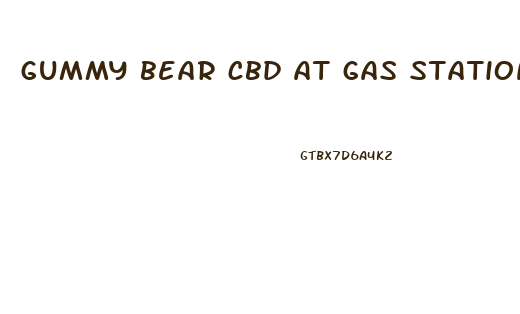 gummy bear cbd at gas station