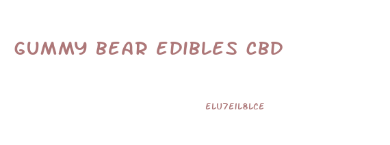 gummy bear edibles cbd