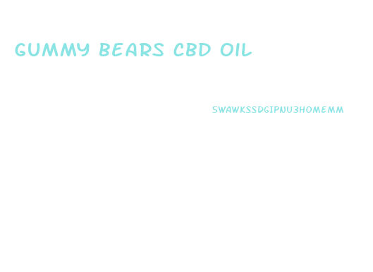 gummy bears cbd oil