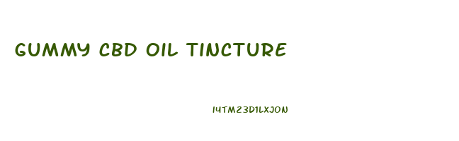 gummy cbd oil tincture