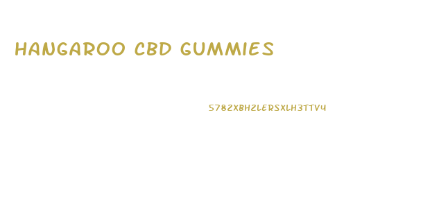 hangaroo cbd gummies