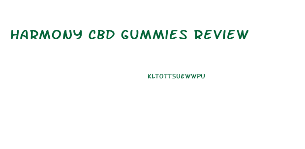 harmony cbd gummies review