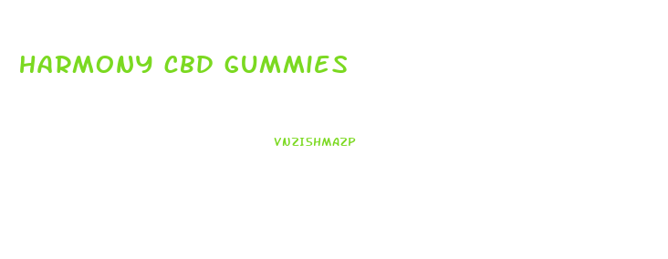 harmony cbd gummies