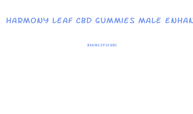 harmony leaf cbd gummies male enhancement gummies