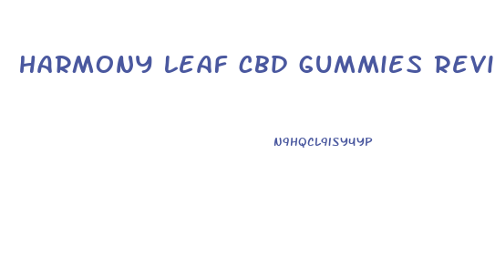 harmony leaf cbd gummies reviews