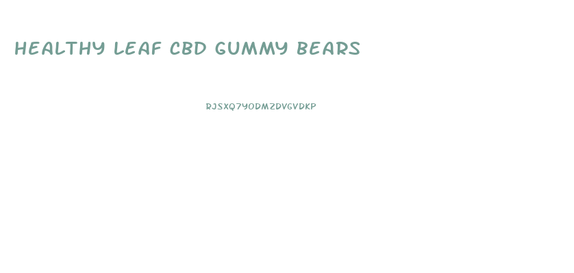 healthy leaf cbd gummy bears