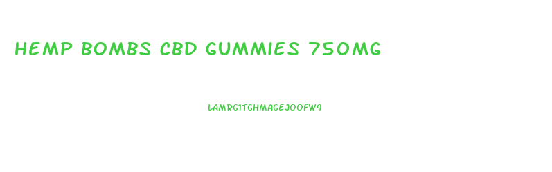 hemp bombs cbd gummies 750mg