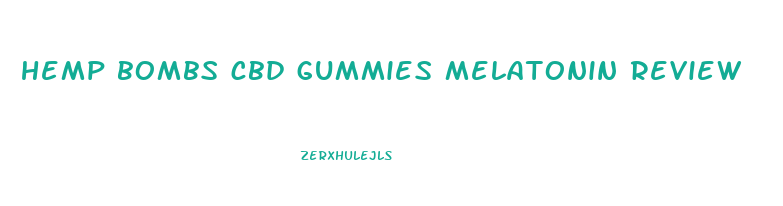 hemp bombs cbd gummies melatonin review