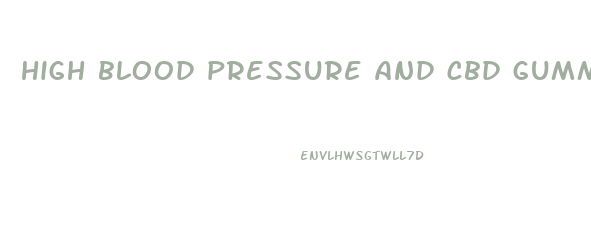 high blood pressure and cbd gummies