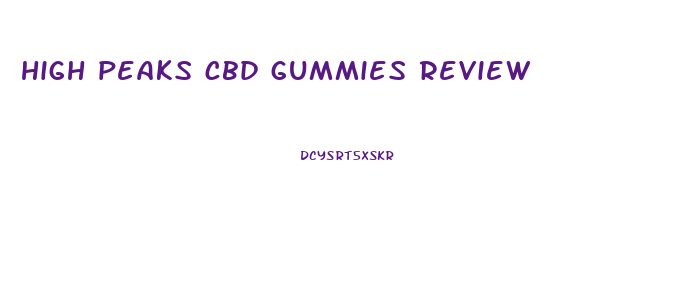 high peaks cbd gummies review