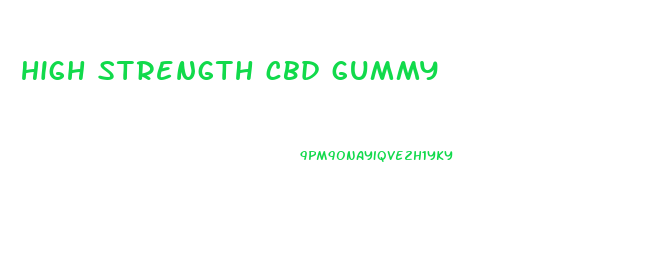 high strength cbd gummy