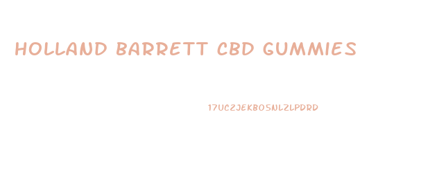 holland barrett cbd gummies