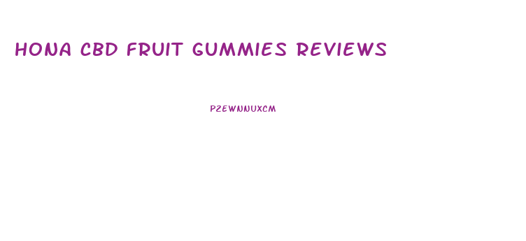 hona cbd fruit gummies reviews