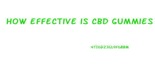 how effective is cbd gummies