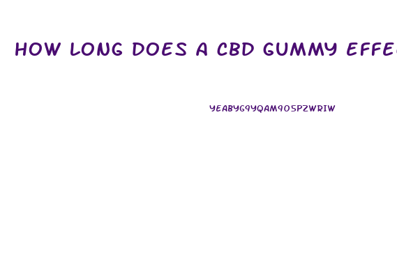 how long does a cbd gummy effects last