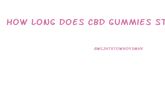 how long does cbd gummies stay in your blood stream