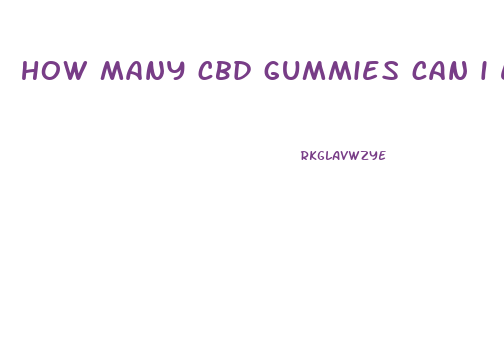 how many cbd gummies can i eat