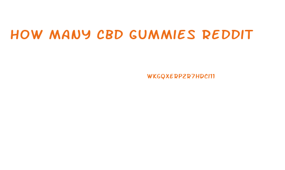 how many cbd gummies reddit