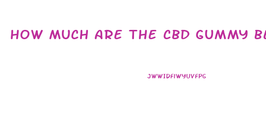 how much are the cbd gummy bears