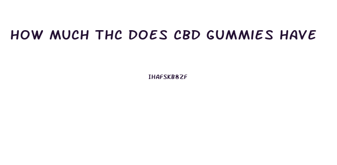 how much thc does cbd gummies have