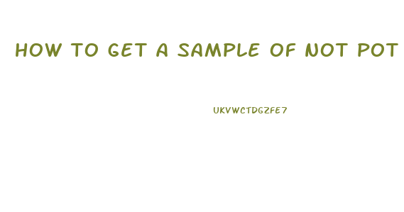 how to get a sample of not pot cbd gummies