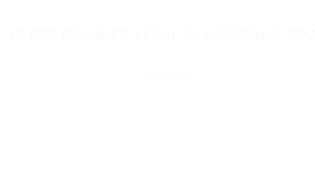 is cbd gummies legal in louisiana 2024