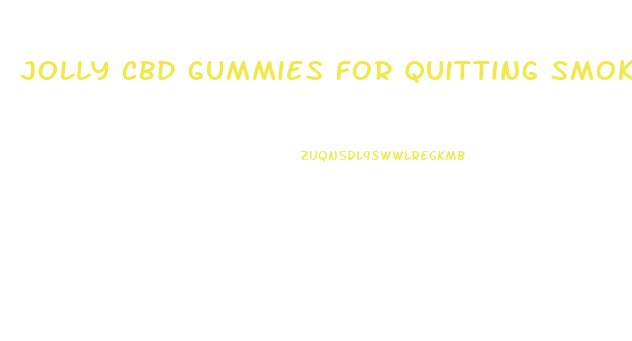 jolly cbd gummies for quitting smoking