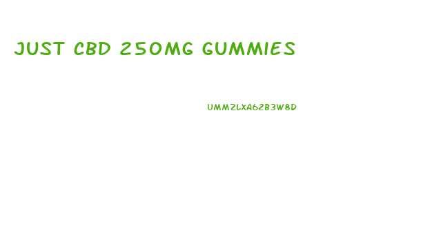 just cbd 250mg gummies