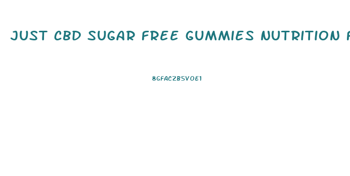 just cbd sugar free gummies nutrition facts
