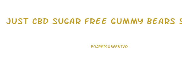 just cbd sugar free gummy bears 500mg