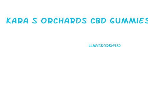 kara s orchards cbd gummies ingredients