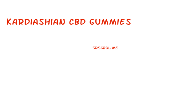 kardiashian cbd gummies