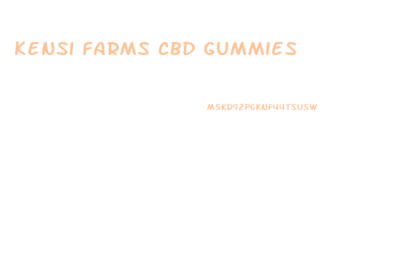kensi farms cbd gummies