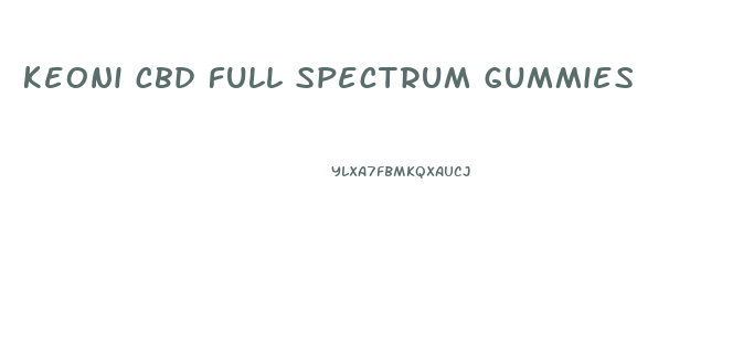 keoni cbd full spectrum gummies