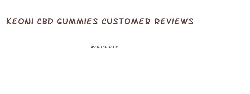 keoni cbd gummies customer reviews