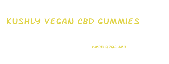 kushly vegan cbd gummies