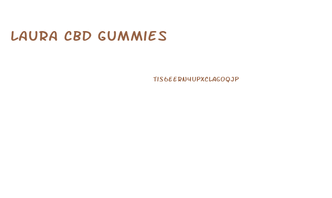 laura cbd gummies