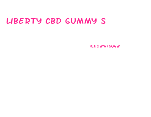 liberty cbd gummy s
