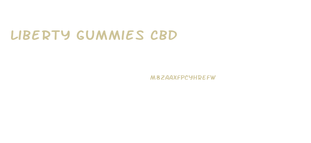 liberty gummies cbd