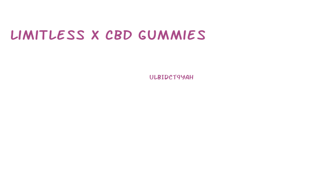 limitless x cbd gummies