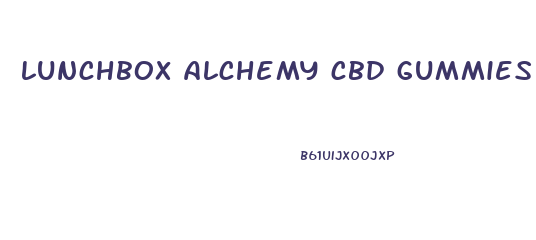 lunchbox alchemy cbd gummies review